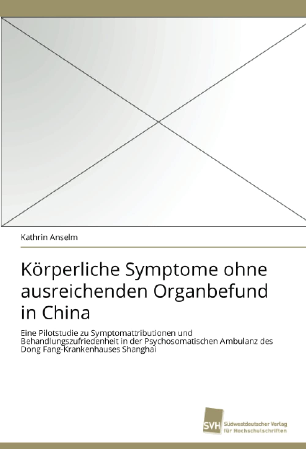 Krperliche Symptome ohne ausreichenden Organbefund in China (German Edition),Used