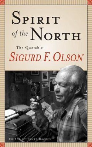 Spirit Of The North: The Quotable Sigurd F. Olson,Used