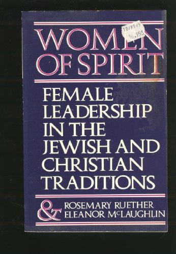 Women of Spirit: Female Leadership in the Jewish and Christian Traditions,Used