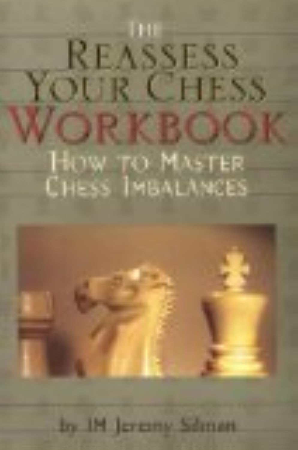 The Reassess Your Chess Workbook,Used