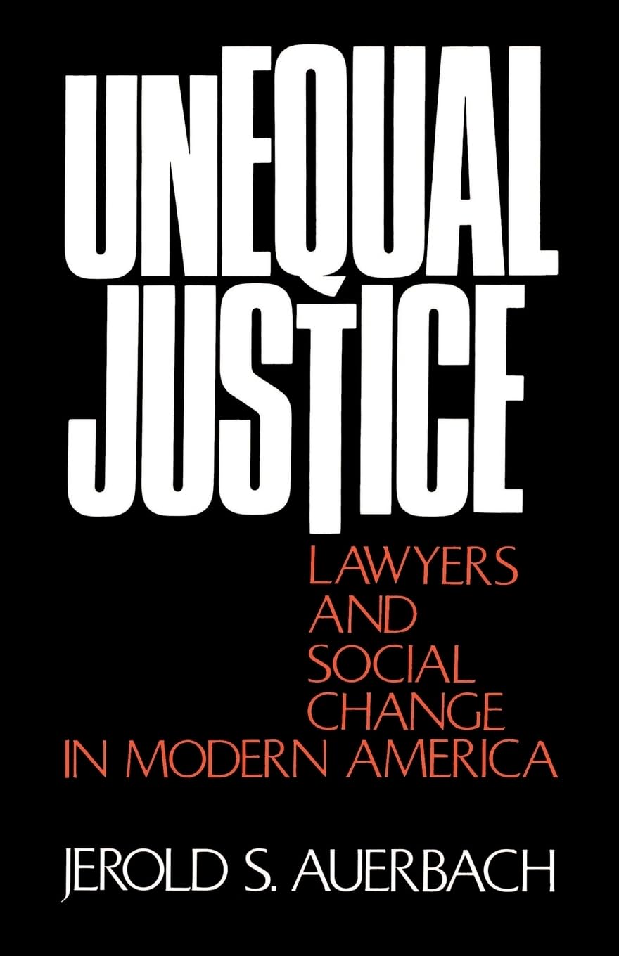 Unequal Justice: Lawyers and Social Change in Modern America,Used