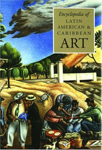 The Encyclopedia of Latin American and Caribbean Art (Grove Library of World Art),Used