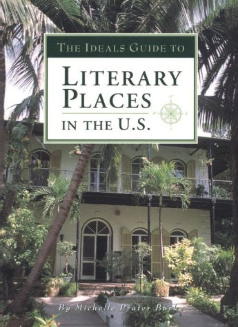 The Ideals Guide to Literary Places in the U.S,Used