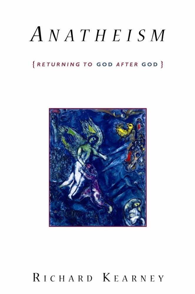 Anatheism: Returning to God After God (Insurrections: Critical Studies in Religion, Politics, and Culture),New