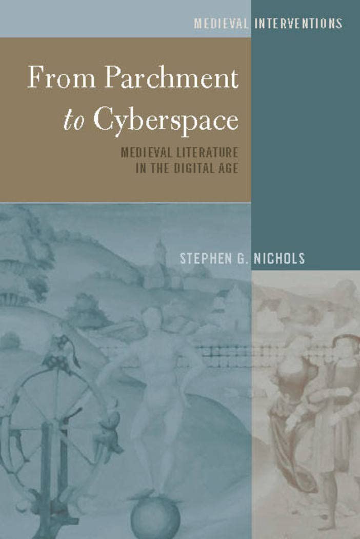From Parchment to Cyberspace: Medieval Literature in the Digital Age (Medieval Interventions),Used