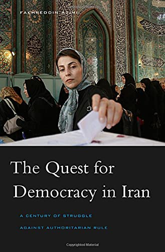 The Quest For Democracy In Iran: A Century Of Struggle Against Authoritarian Rule,Used