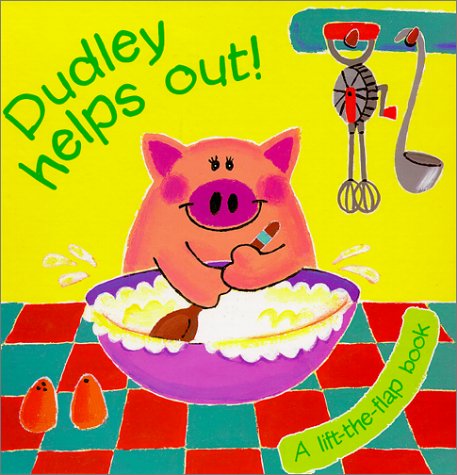 Dudley Helps Out!: A LiftTheFlap Book,Used