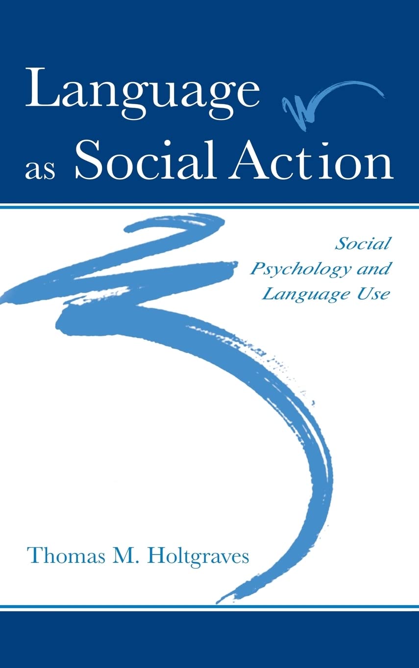 Language As Social Action: Social Psychology and Language Use,Used