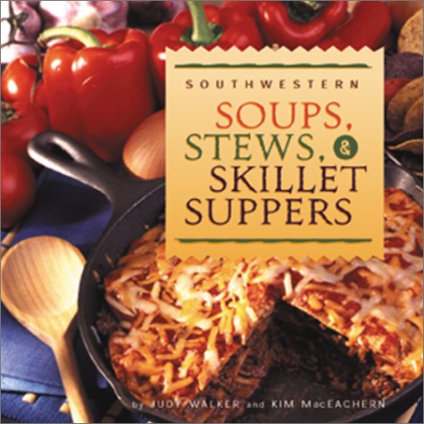Southwestern Soups, Stews, & Skillet Suppers,Used