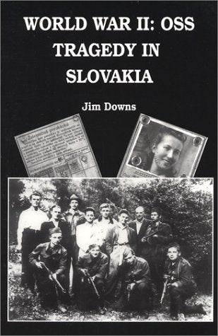 World War Ii: Oss Tragedy In Slovakia