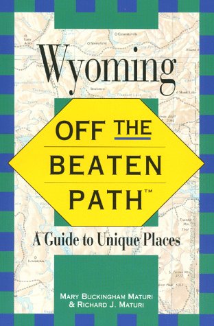 Off the Beaten Path Wyoming: A Guide to Unique Places (1st Edition),Used