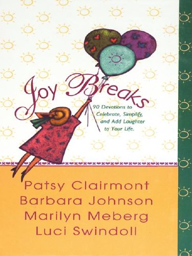 Joy Breaks: 90 Devotions to Celebrate, Simplify, and Add Laughter to Your Life (Walker Large Print Books),Used