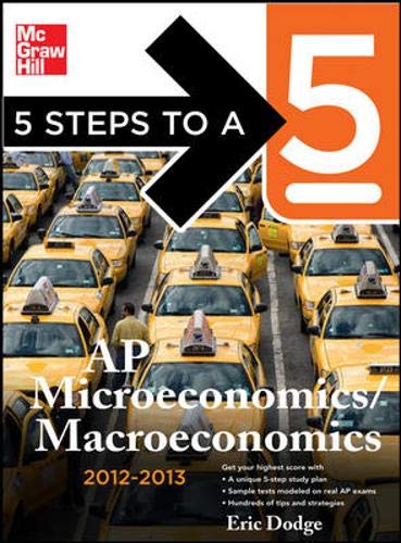 5 Steps to a 5 AP Microeconomics/Macroeconomics, 20122013 Edition (5 Steps to a 5 on the Advanced Placement Examinations Series,Used