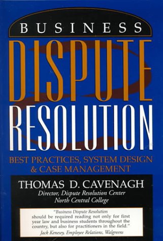 Business Dispute Resolution: Best Practices in System Design and Case Management,Used