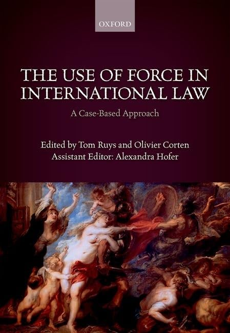 The Use of Force in International Law: A CaseBased Approach,Used