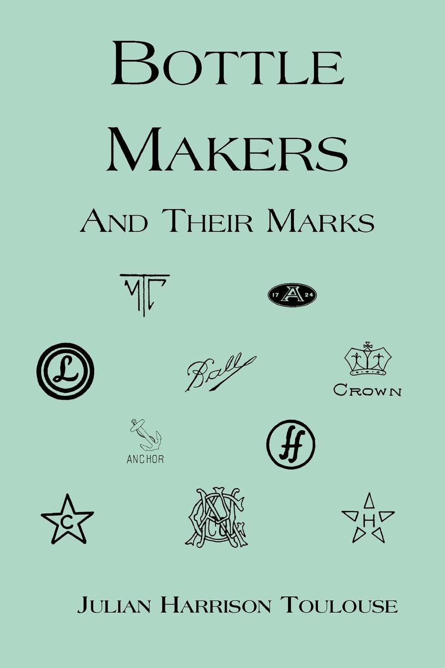 Bottle Makers and Their Marks,Used