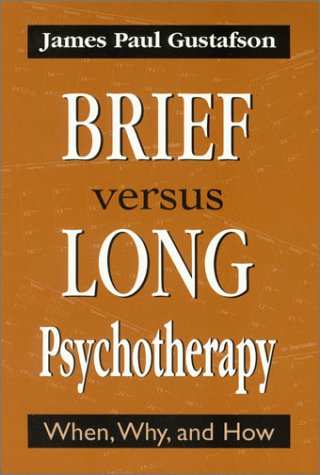 Brief Versus Long Psychotherapy: When, Why, and How,New