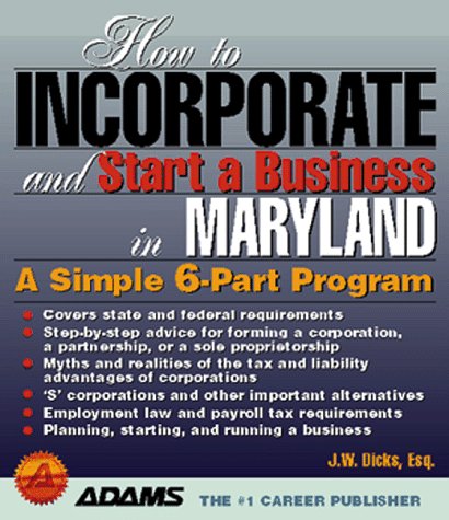 How to Incorporate and Start a Business in Maryland: A Simple 6Part Program (How to Incorporate and Start a Business Series),Used