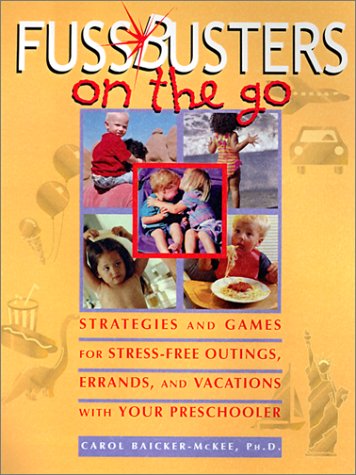 Fussbusters on the Go: Strategies and Games for StressFree Outings, Errands, and Vacations with Your Preschooler,Used