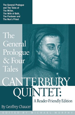 Canterbury Quintet : The General Prologue & Four Tales : A ReaderFriendly Edition,Used