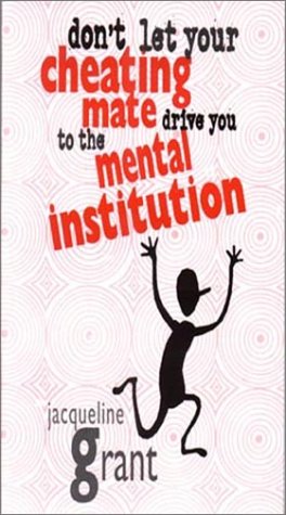 Don't Let Your Cheating Mate Drive You to the Mental Institution,Used
