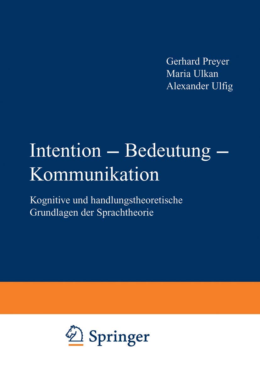 Intention Bedeutung Kommunikation: Kognitive Und Handlungstheoretische Grundlagen Der Sprachtheorie (German Edition),Used