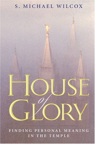 House Of Glory: Finding Personal Meaning In The Temple,New