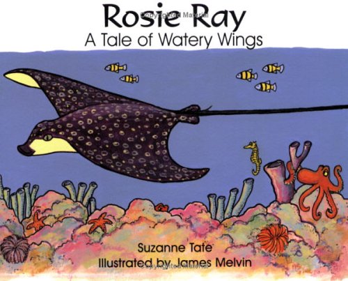 Rosie Ray: A Tale of Watery Wings (No. 25 in Suzanne Tate's Nature Series),Used