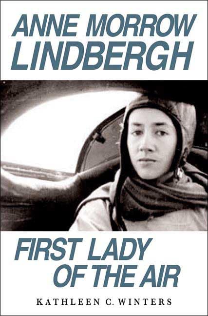 Anne Morrow Lindbergh: First Lady of the Air,Used