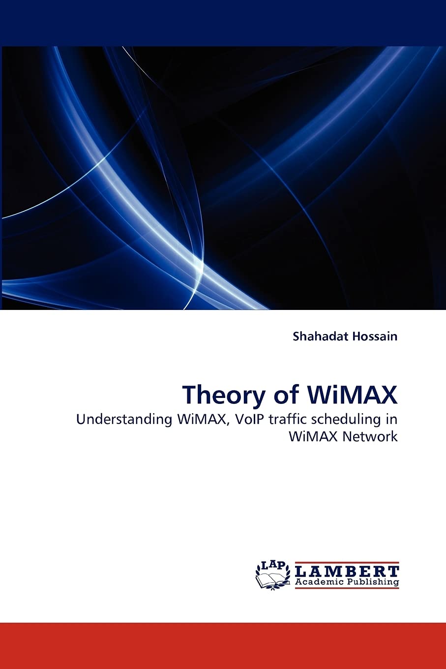 Theory of WiMAX: Understanding WiMAX, VoIP traffic scheduling in WiMAX Network,Used