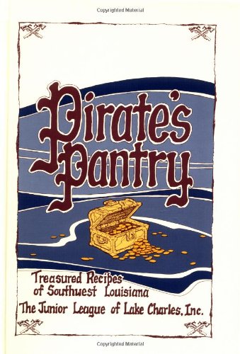 Pirate's Pantry: Treasured Recipes of Southwest Louisiana,New