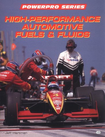 HighPerformance Automotive Fuels & Fluids (Motorbooks International Powerpro Series),New