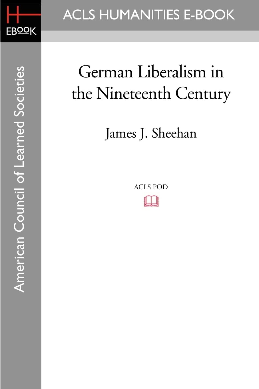 German Liberalism in the Nineteenth Century (American Council of Learned Societies),New