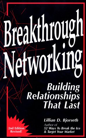 Breakthrough Networking: Building Relationships That Last, Second Edition,Used