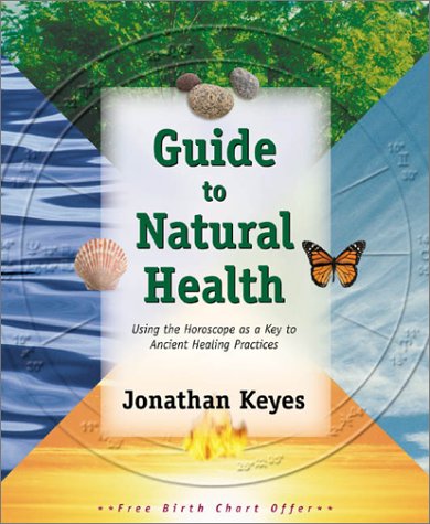 Guide To Natural Health: Using The Horoscope As A Key To Ancient Healing Practices,Used