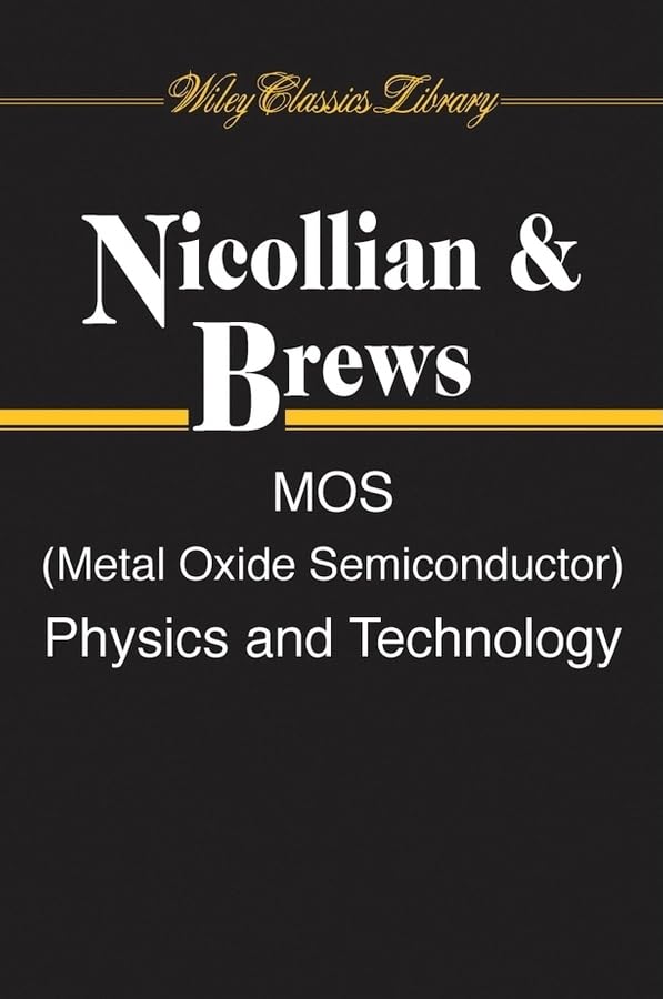 Mos (Metal Oxide Semiconductor) Physics And Technology