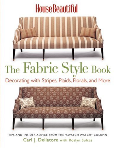 House Beautiful The Fabric Style Book: Decorating with Stripes, Plaids, Florals, and More,Used
