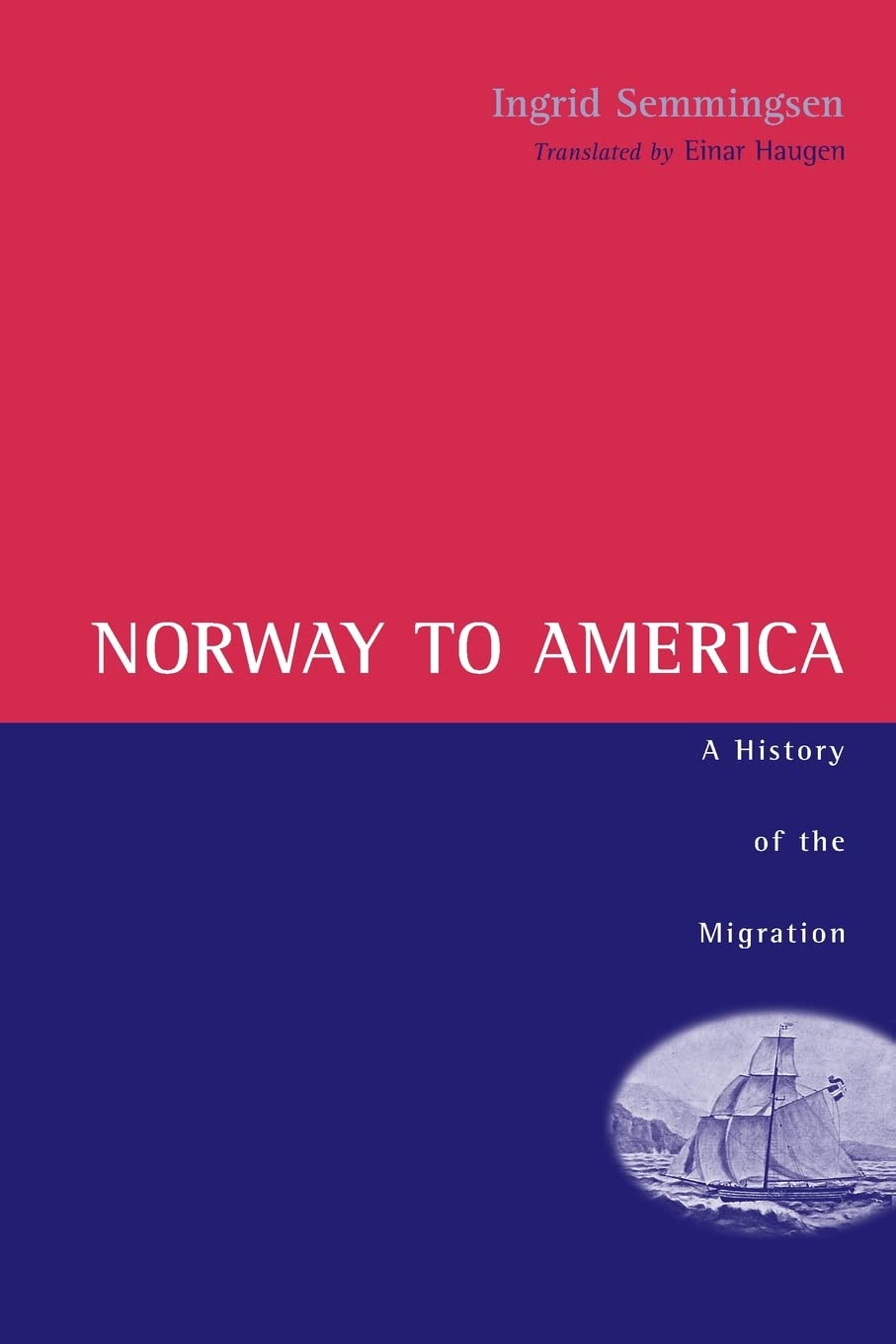 Norway To America: A History Of The Migration,Used