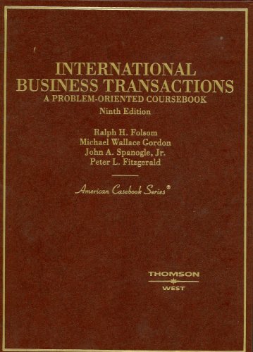 Folsom, Gordon, Spanogle and Fitzgerald's International Business Transactions: A ProblemOriented Coursebook, 9th (American Case,Used