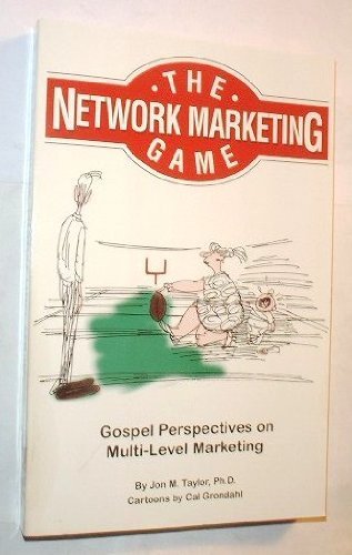 The Network Marketing Game: Gospel Perspectives on MultiLevel Marketing,Used