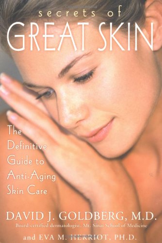 Secrets Of Great Skin: The Definitive Guide To Antiaging Skin Care