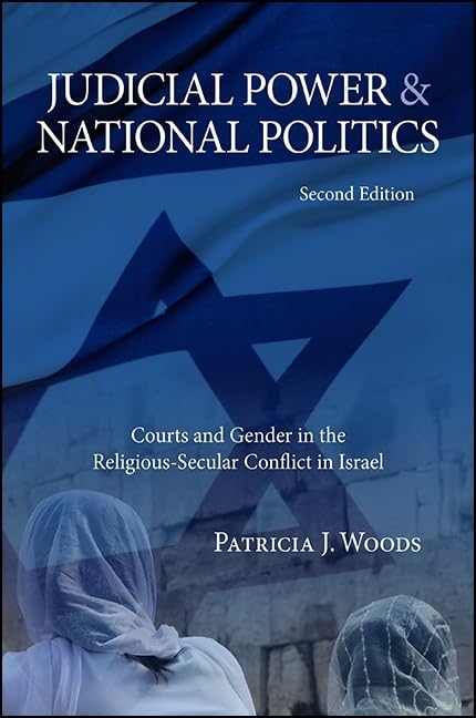 Judicial Power and National Politics, Second Edition: Courts and Gender in the ReligiousSecular Conflict in Israel (Suny Series,Used