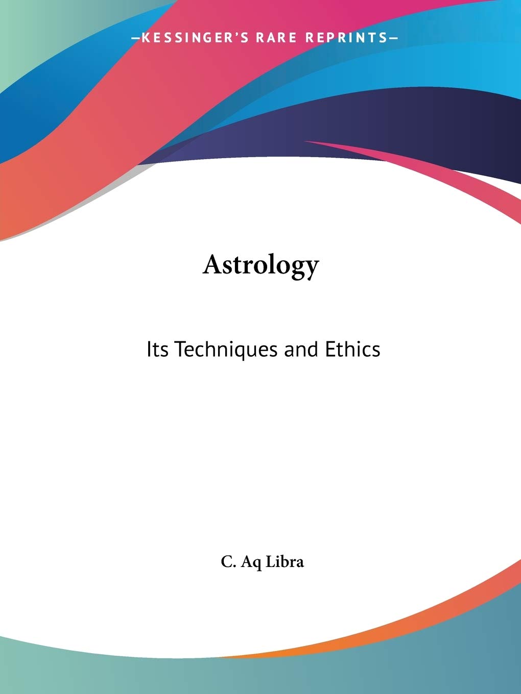 Astrology: Its Techniques and Ethics,Used