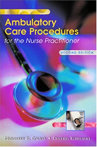 Ambulatory Care Procedures For The Nurse Practitioner,New