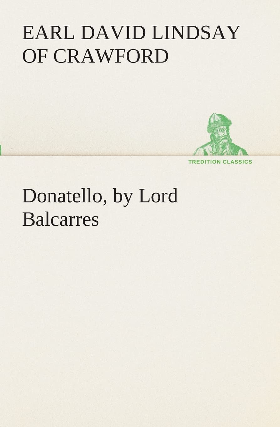 Donatello, by Lord Balcarres,Used