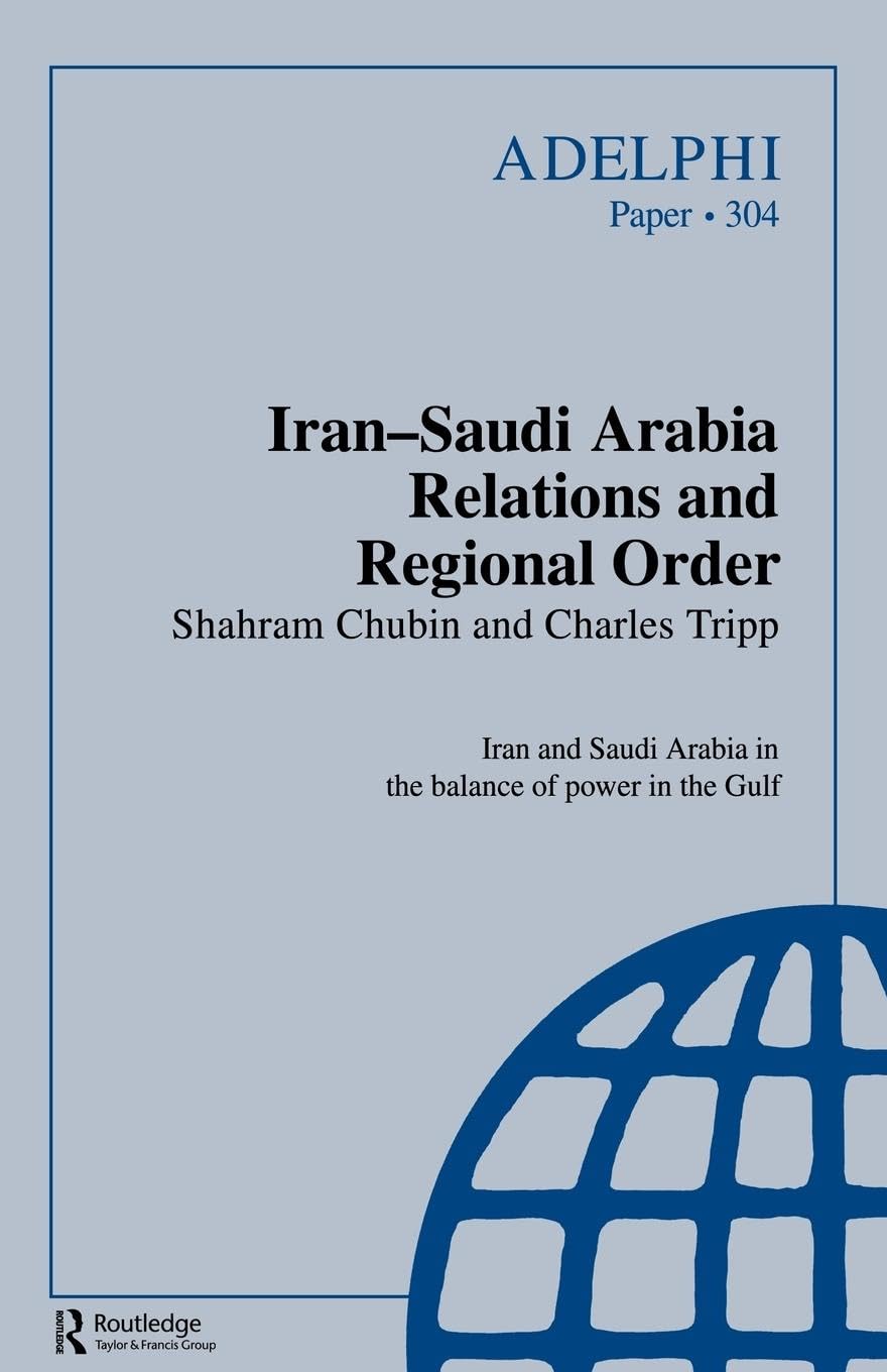 IranSaudi Arabia Relations and Regional Order (Adelphi series),Used