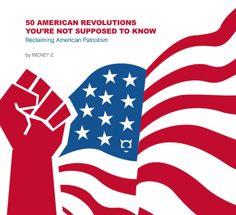50 American Revolutions You're Not Supposed to Know: Reclaiming American Patriotism (Things You're Not Supposed to Know),Used