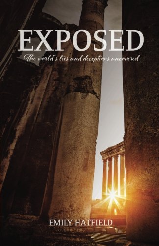 Exposed: The World's Lies and Deceptions Uncovered,Used