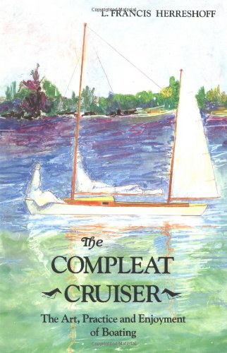 The Compleat Cruiser: The Art, Practice, And Enjoyment Of Boating,New
