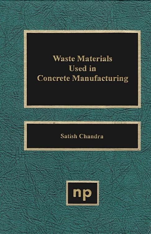 Waste Materials Used In Concrete Manufacturing (Building Materials Science Series),Used